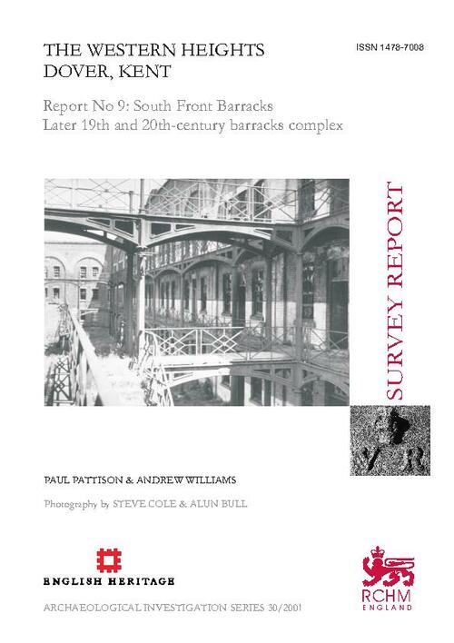 The Western Heights Dover Kent Report 9: South Front Barracks Later 19th and 20th-century barracks complex